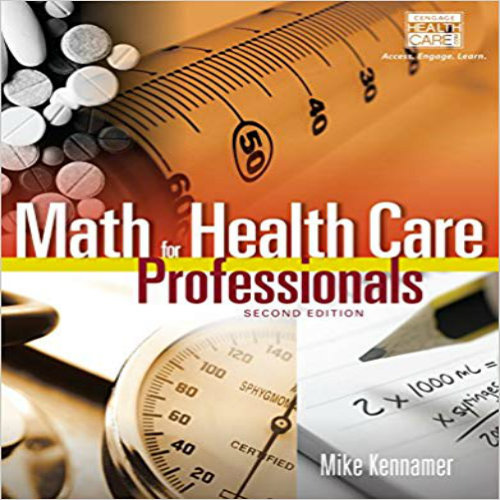 Solution Manual for Math for Health Care Professionals 2nd Edition Kennamer 1305509781 9781305509788