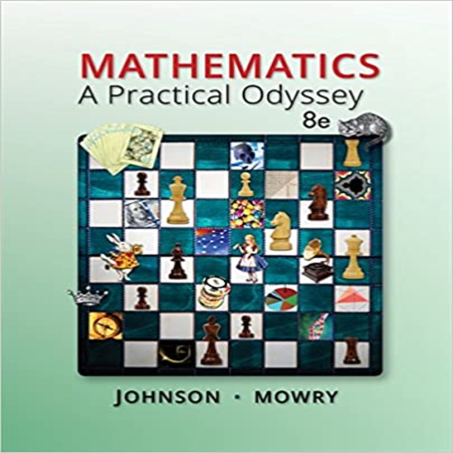 Solution Manual for Mathematics A Practical Odyssey 8th Edition Johnson Mowry 130510417X 9781305104174