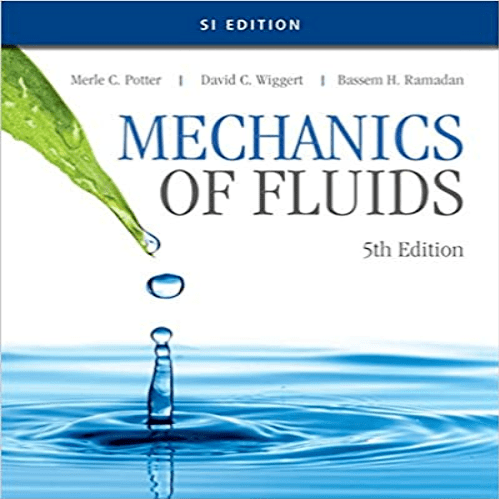 Solution Manual for Mechanics of Fluids SI Edition 5th Edition Potter Wiggert Ramadan 1305637615 9781305637610