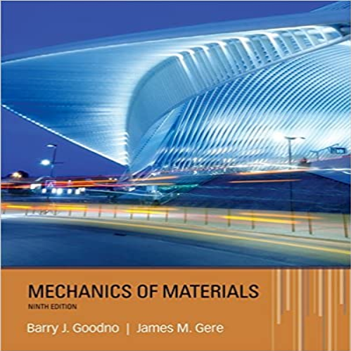 Solution Manual for Mechanics of Materials 9th Edition Goodno Gere 1337093343 9781337093347