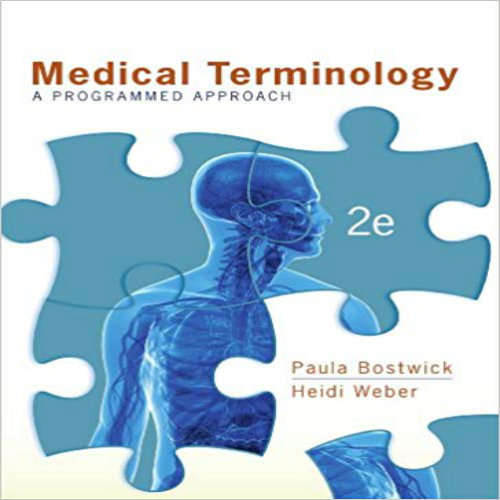 Solution Manual for Medical Terminology A Programmed Approach 2nd Edition Bostwick Weber 0073402249 9780073402246