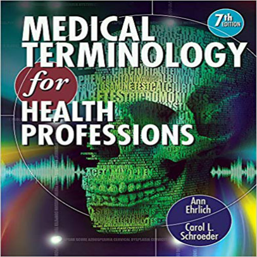 Solution Manual for Medical Terminology for Health Professions 7th Edition Ehrlich Schroeder 1111543275 9781111543273