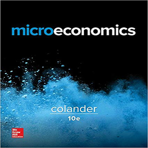 Solution Manual for Microeconomics 10th Edition Colander 1259655504 9781259655500
