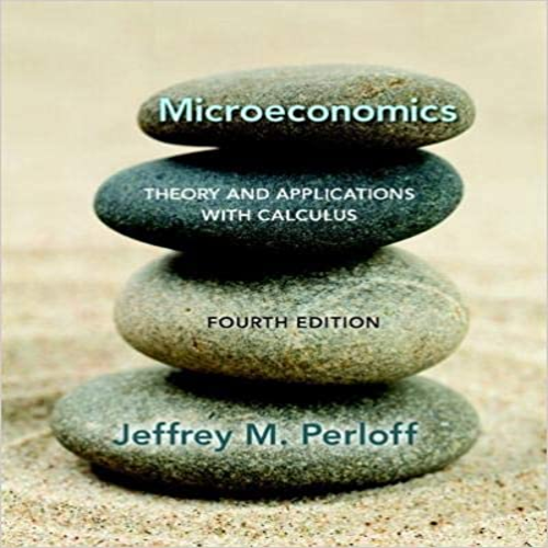 Solution Manual for Microeconomics Theory and Applications with Calculus 4th Edition Perloff 0134167384 9780134167381