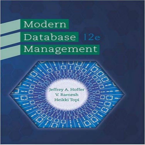 Solution Manual for Modern Database Management 12th Edition Hoffer 0133544613 9780133544619