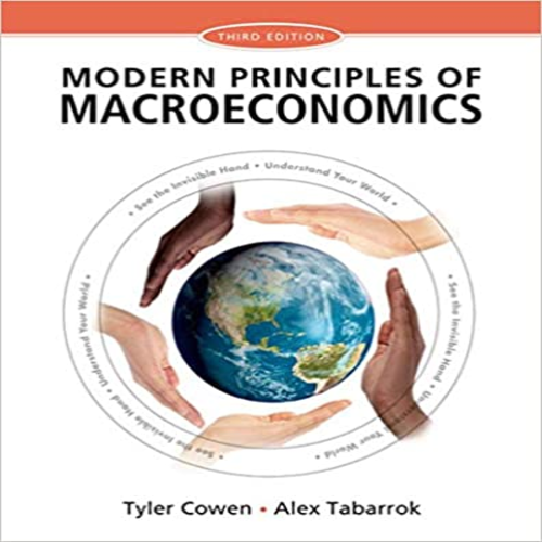 Solution Manual for Modern Principles Macroeconomics 3rd Edition Cowen Tabarrok 1429278404 9781429278409