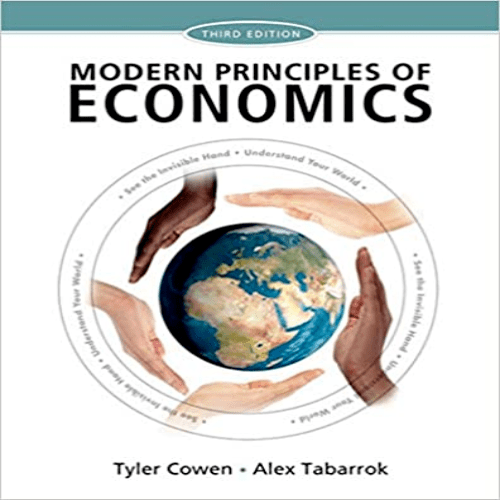  Solution Manual for Modern Principles of Economics 3rd Edition Cowen Tabarrok 1429278390 9781429278393