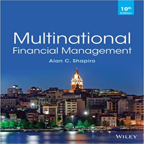 Solution Manual for Multinational Financial Management 10th Edition Shapiro 1118572386 9781118572382