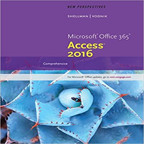 Solution Manual for New Perspectives Microsoft Office 365 and Access 2016 Comprehensive 1st Edition Shellman Vodnik 1305880137 9781305880139