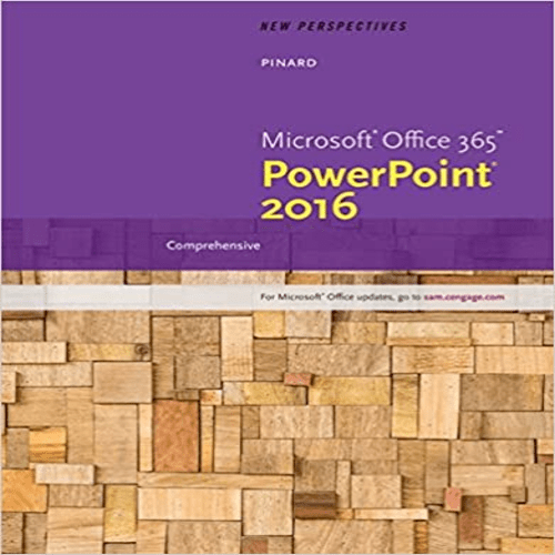 Solution Manual for New Perspectives Microsoft Office 365 and PowerPoint 2016 Comprehensive 1st Edition Pinard Finnegan 1305881230 9781305881235