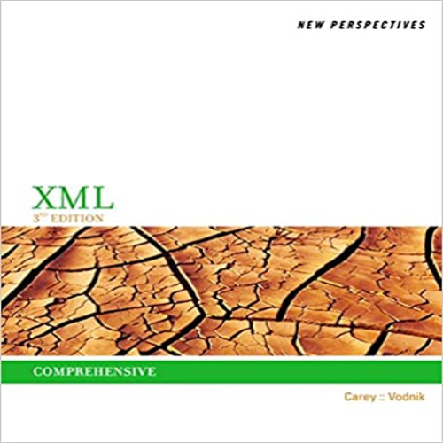Solution Manual for New Perspectives on XML Comprehensive 3rd Edition Carey Vodnik 128507582X 9781285075822
