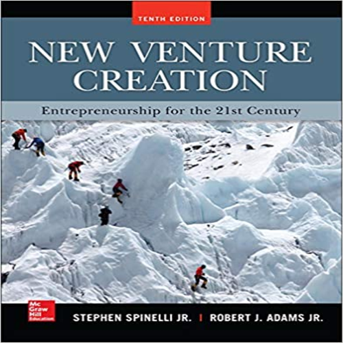 Solution Manual for New Venture Creation Entrepreneurship for the 21st Century 10th Edition Spinelli Adams 0077862481 9780077862480