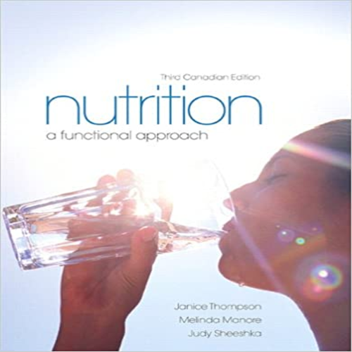 Solution Manual for Nutrition A Functional Approach Canadian 3rd Edition Thompson Manore Sheeshka 0321888642 9780321888648