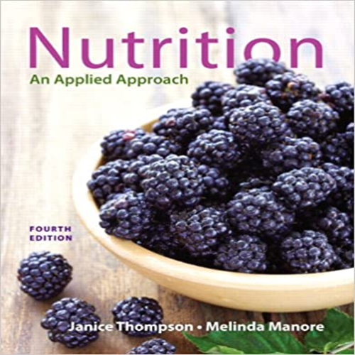Solution Manual for Nutrition An Applied Approach 4th Edition Thompson Manore 0321910397 9780321910394