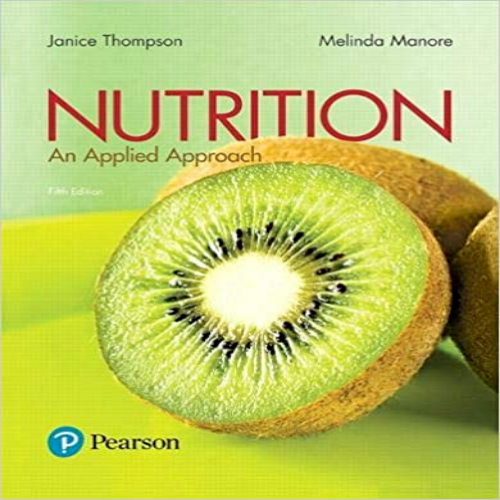Solution Manual for Nutrition An Applied Approach 5th Edition Thompson Manore 0134516230 9780134516233
