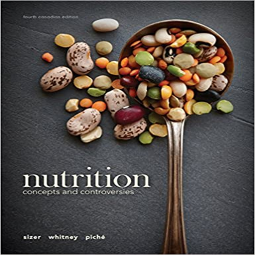 Solution Manual for Nutrition Concepts and Controversies Canadian 4th Edition Sizer Whitney Piché 0176705481 9780176705480