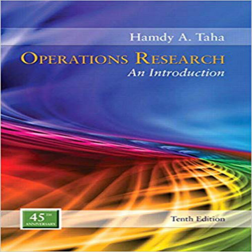 Solution Manual for Operations Research An Introduction 10th Edition Taha 0134444019 9780134444017
