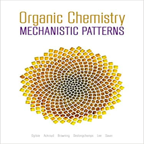 Solution Manual for Organic Chemistry Mechanistic Patterns Canadian 1st Edition Ogilvie Ackroyd Browning Deslongchamps Lee Sauer 017650026X 9780176500269
