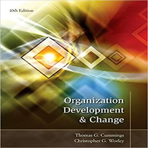 Solution Manual for Organization Development and Change 10th Edition Cummings Worley 1133190456 9781133190455