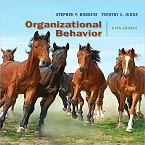 Solution Manual for Organizational Behavior 17th Edition Robbins Judge 013410398X 9780134103983