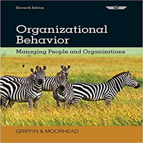 Solution Manual for Organizational Behavior Managing People and Organizations 11th Edition Griffin Moorhead 1133626696 9781133626695