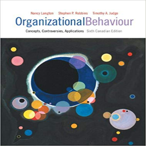 Solution Manual for Organizational Behaviour Concepts Controversies Applications Sixth Canadian Edition Canadian 6th Edition Langton Robbins Judge 0132935287 9780132935289