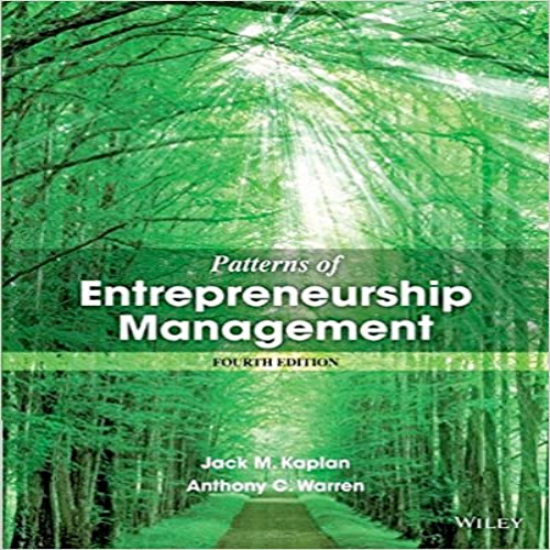 Solution Manual for Patterns of Entrepreneurship Management 4th Edition Kaplan Warren 1118358538 9781118358535