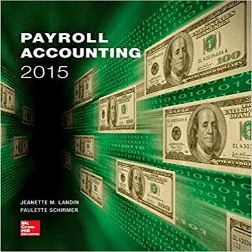 Solution Manual for Payroll Accounting 2015 1st Edition Landin Schirmer 007782721X 9780077827212