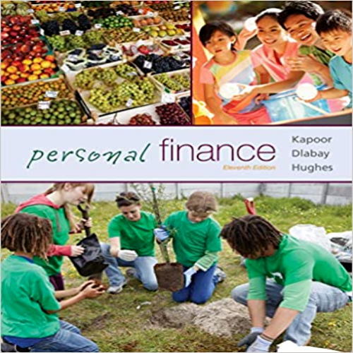 Solution Manual for Personal Finance 11th Edition Kapoor Dlabay Hughes 0077861647 9780077861643