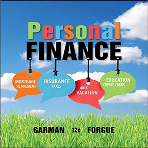 Solution Manual for Personal Finance 12th Edition Garman Forgue 1133595839 9781133595830