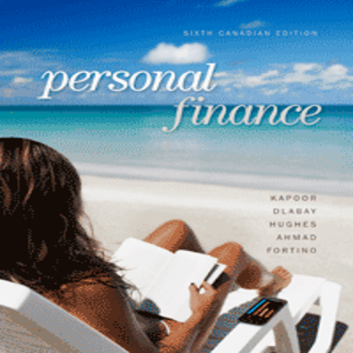 Solution Manual for Personal Finance Canadian 6th Edition Kapoor 1259453146 9781259453144