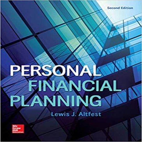 Solution Manual for Personal Financial Planning 2nd Edition Altfest 1259277186 9781259277184