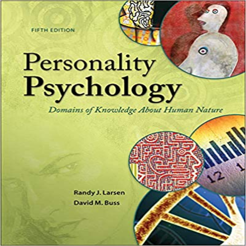 Solution Manual for Personality Psychology Domains of Knowledge about Human Nature 5th Edition Larsen Buss 007803535X 9780078035357