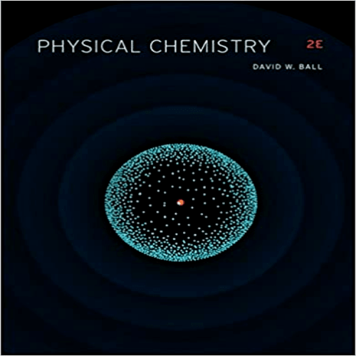 Solution Manual for Physical Chemistry 2nd Edition Ball 1133958435 9781133958437