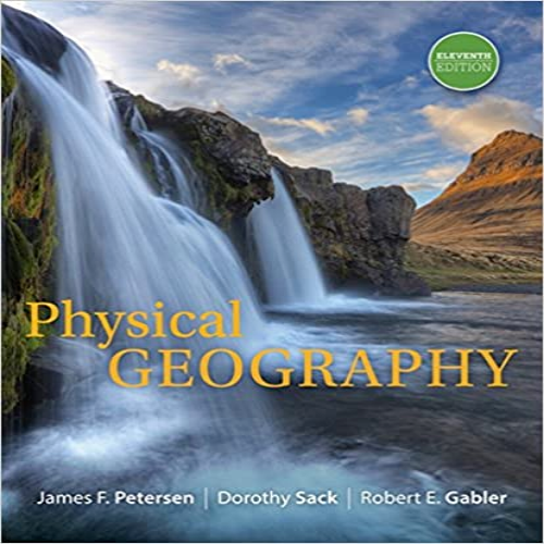 Solution Manual for Physical Geography 11th Edition Petersen Sack Gabler 1305652649 9781305652644