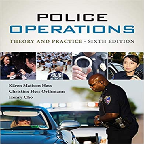 Solution Manual for Police Operations Theory and Practice 6th Edition Hess Orthmann and Lim Cho 1285052625 9781285052625 