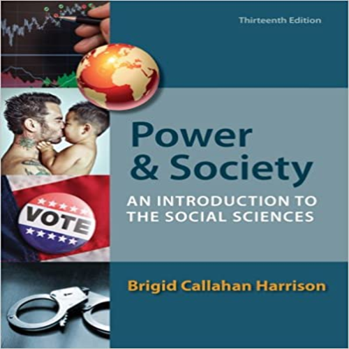 Solution Manual for Power and Society An Introduction to the Social Sciences 13th Edition Harrison 1133604412 9781133604419