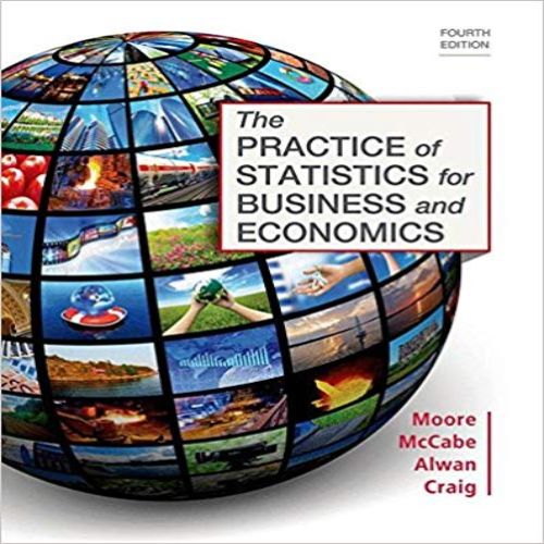 Solution Manual for Practice of Statistics for Business and Economics 4th Edition Moore McCabe Alwan Craig 1464125643 9781464125645