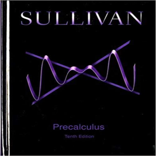 Solution Manual for Precalculus 10th Edition Sullivan 0321979079 9780321979070