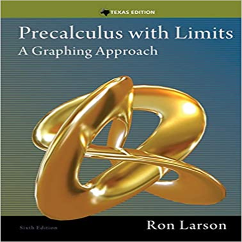 Solution Manual for Precalculus with Limits A Graphing Approach Texas Edition 6th Edition Larson 1285867718 9781285867717 