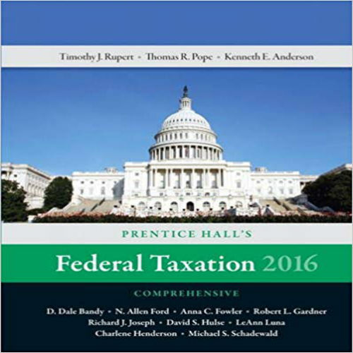 Solution Manual for Prentice Halls Federal Taxation 2016 Comprehensive 29th Edition Pope Rupert Anderson 0134104374 9780134104379