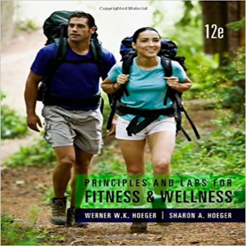 Solution Manual for Principles and Labs for Fitness and Wellness 12th Edition Hoeger 1133593283 9781133593287