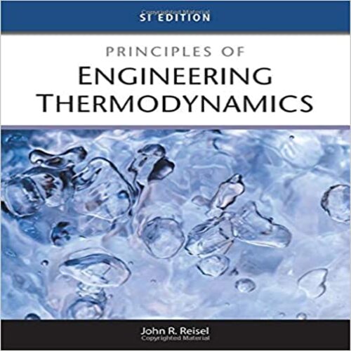 Solution Manual for Principles of Engineering Thermodynamics SI Edition 1st Edition Reisel 1285056485 9781285056487