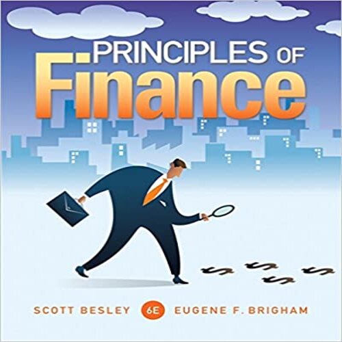 Solution Manual for Principles of Finance 6th Edition Besley F.Brigham 1285429648 9781285429649