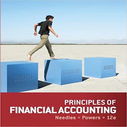 Solution Manual for Principles of Financial Accounting 12th Edition Needles Powers 1133940560 9781133940562