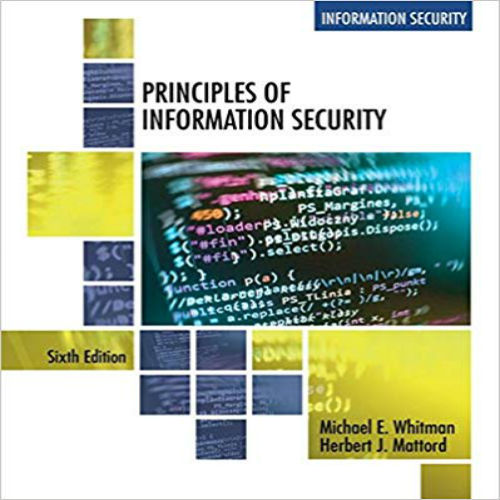 Solution Manual for Principles of Information Security 6th Edition Whitman Mattord 1337102067 9781337102063