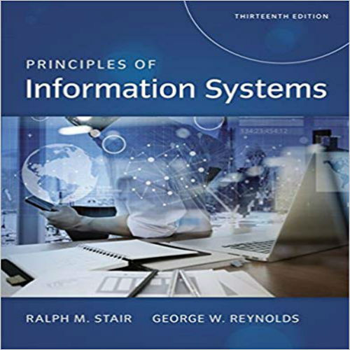 Solution Manual for Principles of Information Systems 13th Edition Stair Reynolds 1305971779 9781305971776