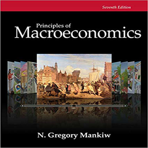 Solution Manual for Principles of Macroeconomics 7th Edition Gregory Mankiw 1285165918 9781285165912