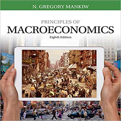 Solution Manual for Principles of Macroeconomics 8th Edition Mankiw 1305971507 9781305971509