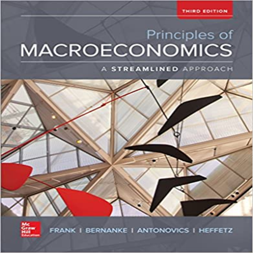 Solution Manual for Principles of Macroeconomics Brief Edition 3rd Edition Frank Bernanke Antonovics and Heffetz 1259133575 9781259133572